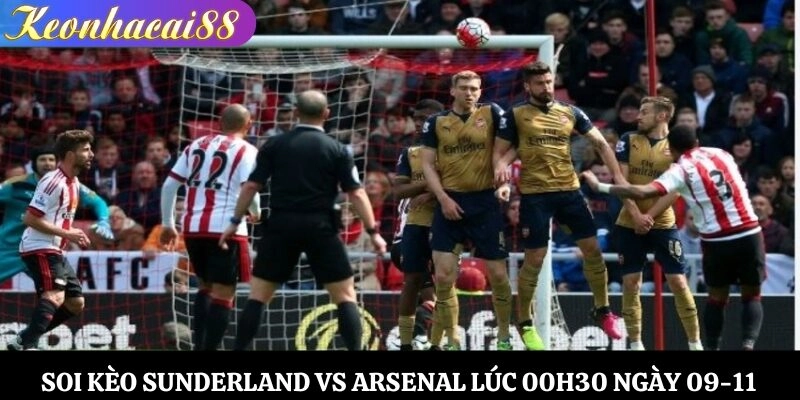 Soi Kèo Sunderland vs Arsenal Lúc 00h30 Ngày 09-11